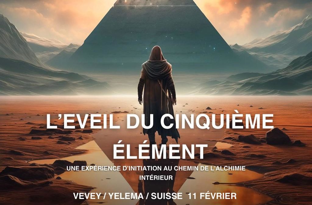 11.02.24 – L’éveil du 5ème élément – VEVEY